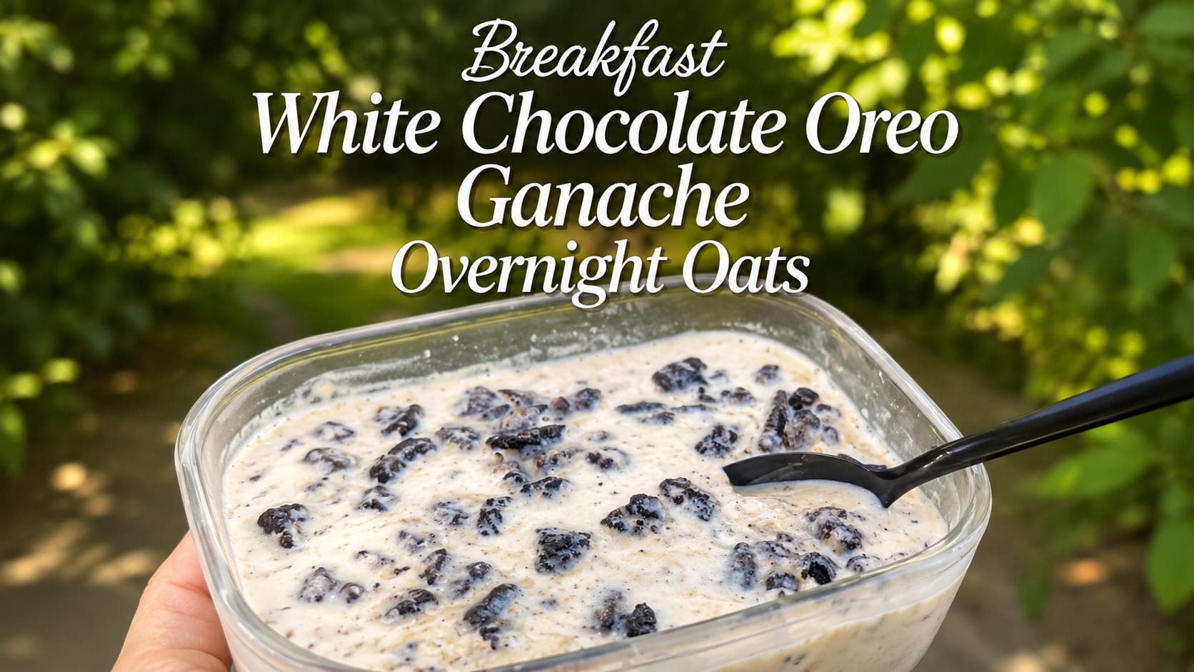 White Chocolate Oreo Ganache Overnight Oats breakfast title card
